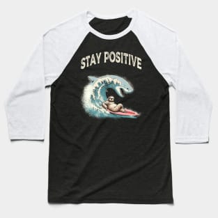 stay positive Baseball T-Shirt